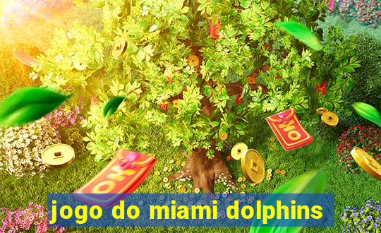 jogo do miami dolphins